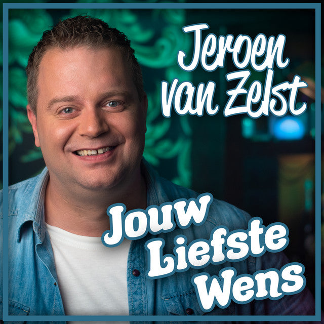 Jeroen van Zelst - Jouw liefste wens