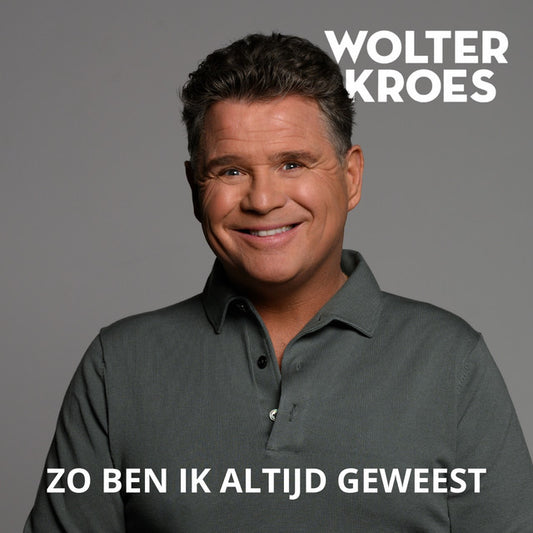Wolter Kroes - Zo ben ik altijd geweest