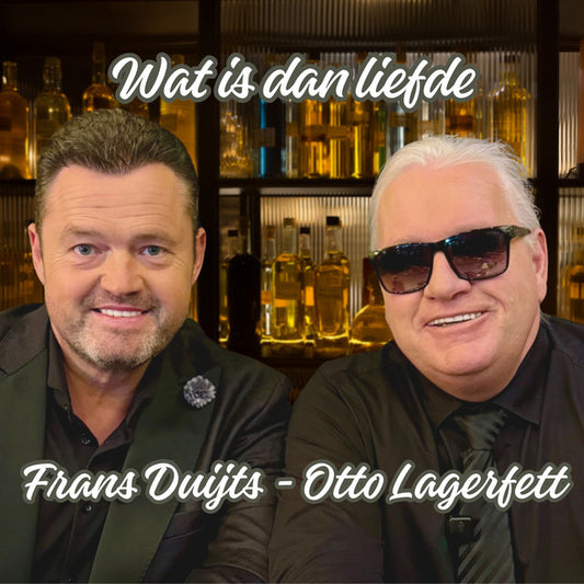 Frans Duijts & Otto Lagerfett - Wat Is Dan Liefde (Met Stem Otto)