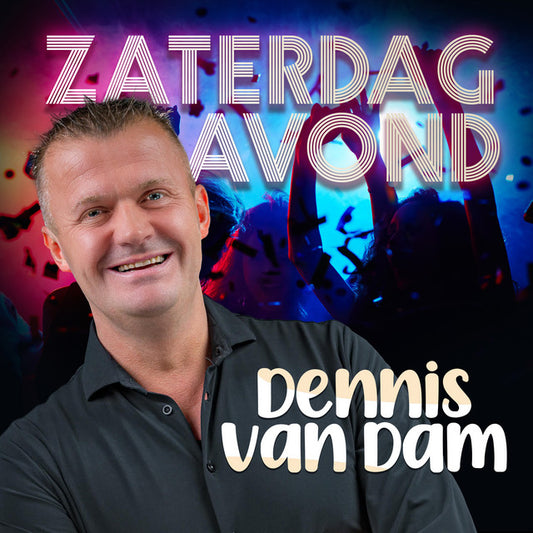 Dennis van Dam - Zaterdagavond