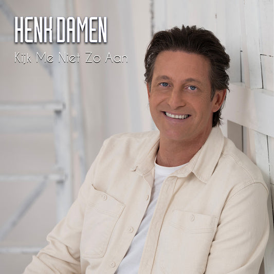 Henk Damen - Kijk mij niet zo aan